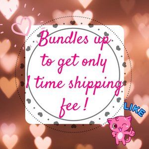 Bundles up to get only 1 time shipping fee !